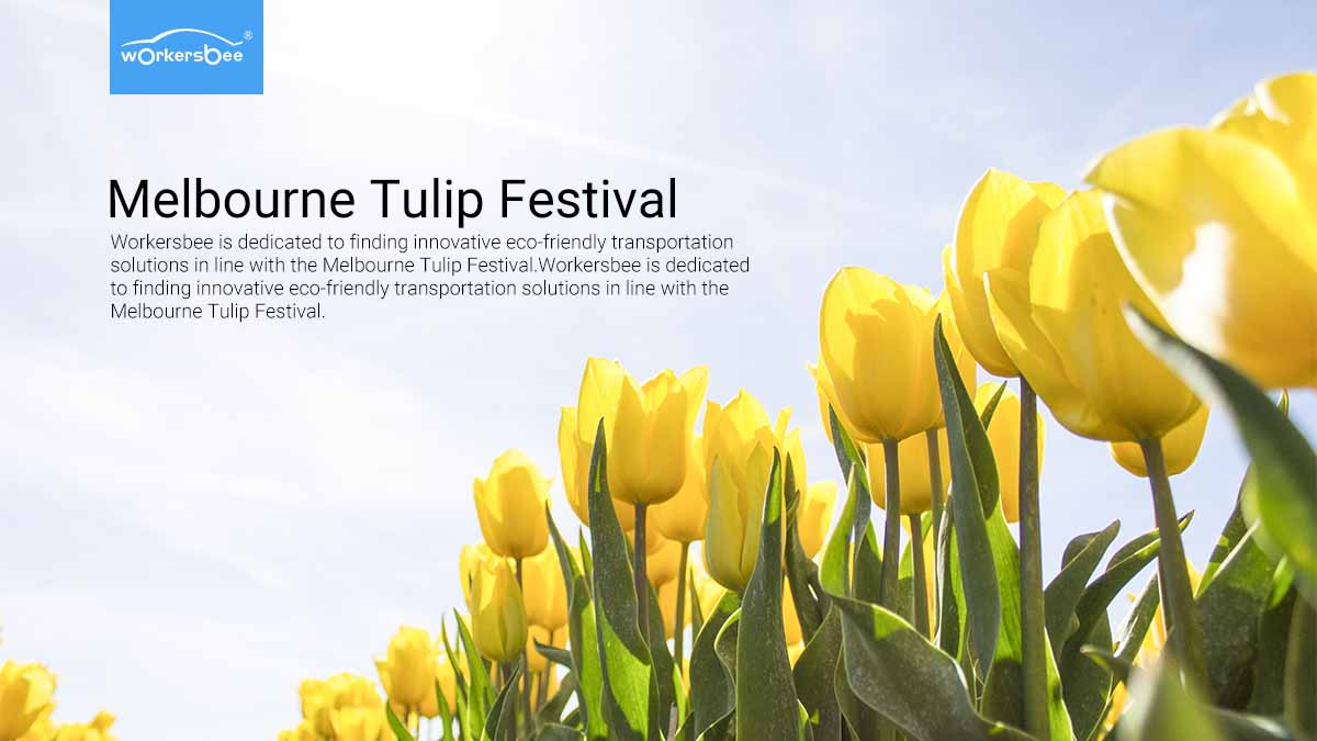 Workbee tận tâm tìm kiếm các giải pháp vận chuyển sáng tạo, thân thiện với môi trường phù hợp với Lễ hội hoa Tulip Melbourne